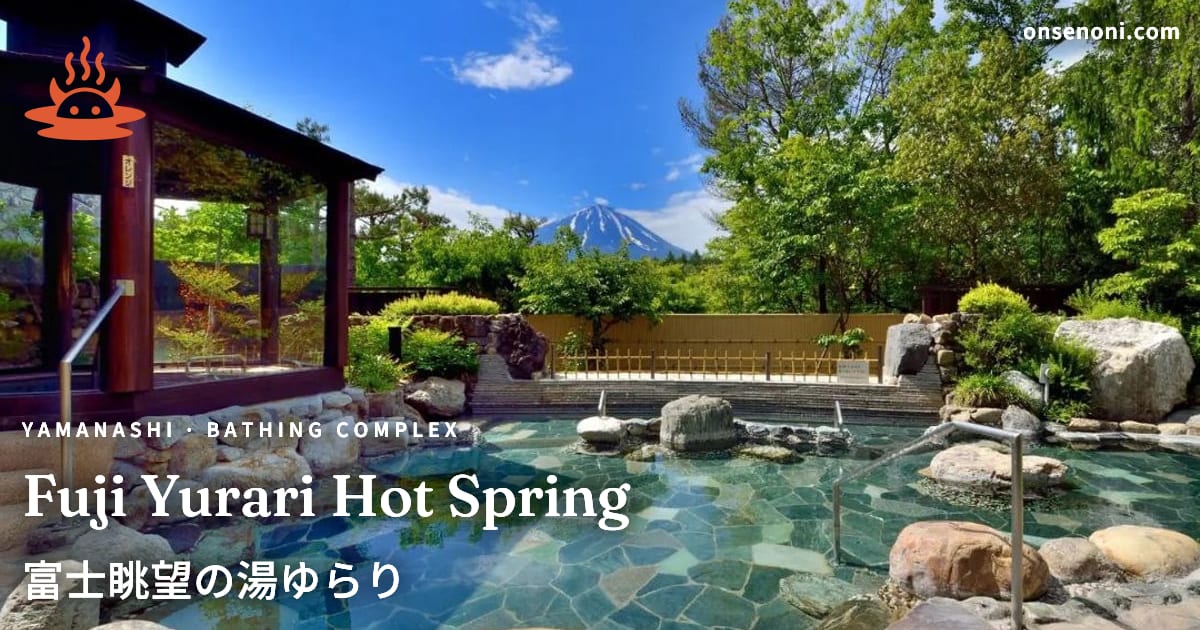 Onsen - Fuji Yurari Hot Spring — Onsen Oni